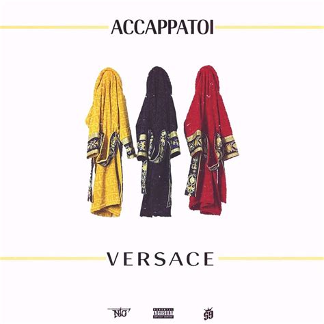 nto accappatoi versace testo|√ Accappatoi Versace (Testo) di Ntò tratto da Accappatoi Versace .